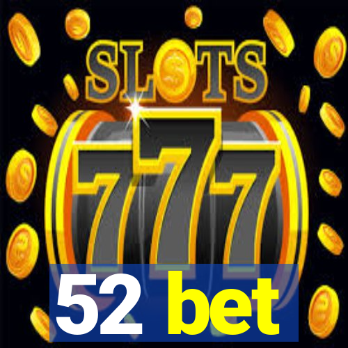 52 bet